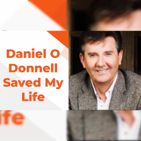 Daniel O Donnell Saved My Life