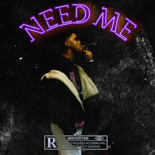 Need Me lyrics | Boomplay Music