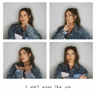 I don't even like you lyrics | Boomplay Music