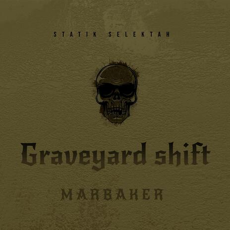 Graveyard shift ft. Statik Selektah | Boomplay Music