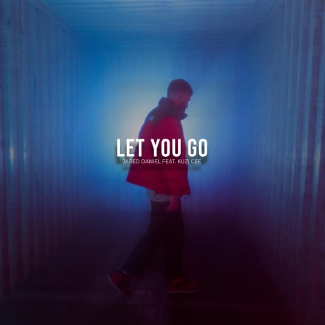 Let You Go ft. Kuzi Cee