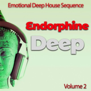 Endorphine Deep, Vol. 2 - Emotional Deep House Sequence