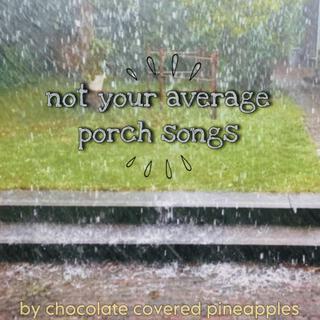 not your average porch songs