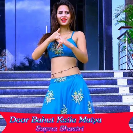 Door Bahut Kaila Maiya | Boomplay Music