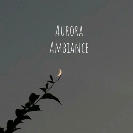 Aurora Ambiance | Boomplay Music
