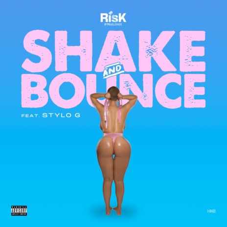 Shake and Bounce ft. STYLO G | Boomplay Music