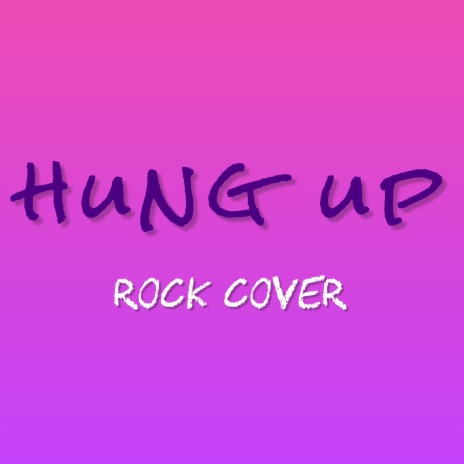 Hung up (Rock Cover) | Boomplay Music