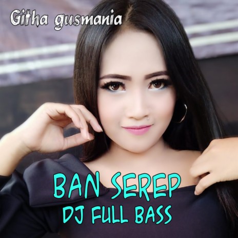 Ban Serep DJ Full Bas | Boomplay Music