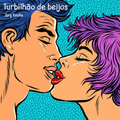 Turbilhão de beijos | Boomplay Music