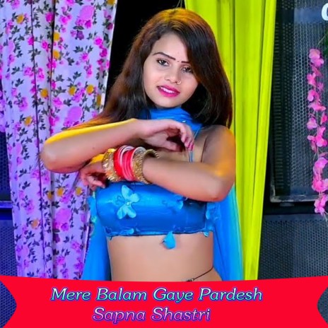 Mere Balam Gaye Pardesh | Boomplay Music