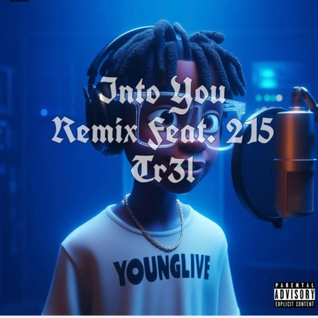Into You (Remix) ft. 215 Tr3l | Boomplay Music