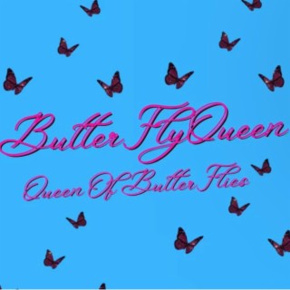 ButterFlyQueen: Queen Of ButterFlies