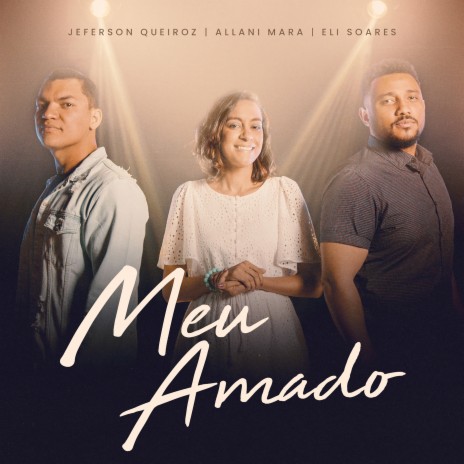 Meu Amado ft. Allani Mara & Eli Soares