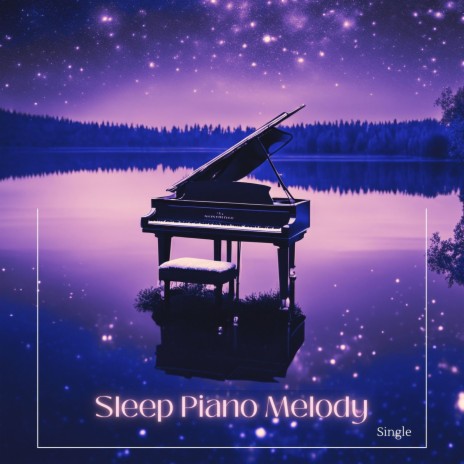 Sleep Piano Melody | Boomplay Music