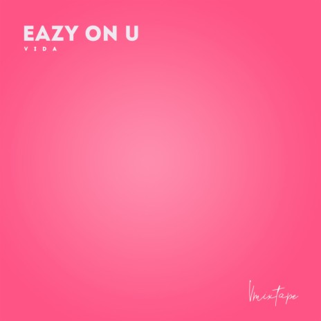 EAZY ON U | Boomplay Music