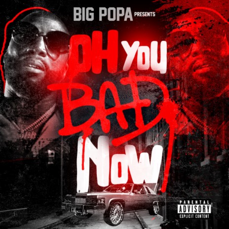 Oh You Bad Now | Boomplay Music