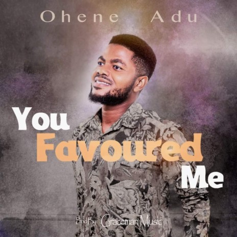 You Favoured Me | Boomplay Music