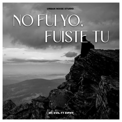 No Fui Yo, Fuiste Tu ft. Eiphy | Boomplay Music