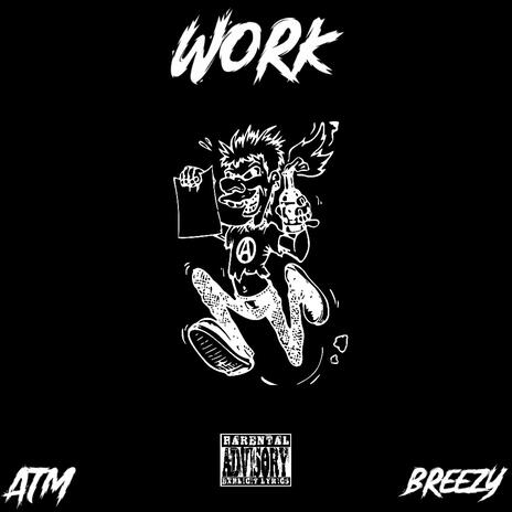 Work ft. Breezy | Boomplay Music