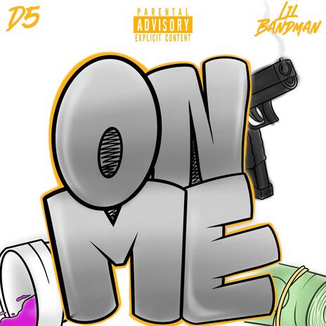 On Me ft. Lil Bandman | Boomplay Music