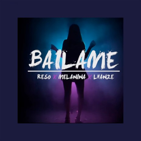 Bailame ft. Reso & Lhanze