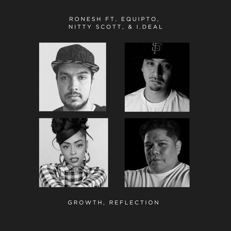 Growth, Reflection ft. Equipto, Nitty Scott & idealraps | Boomplay Music