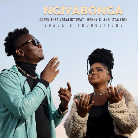 Ngiyabonga ft. Henny C, Stallion & Sdala B | Boomplay Music