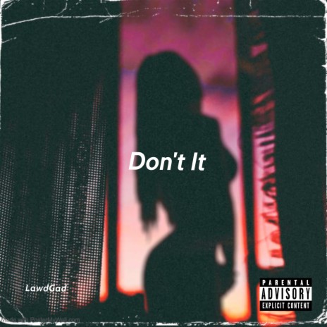 Don't It | Boomplay Music