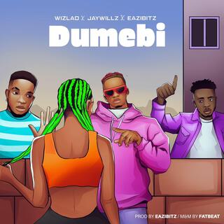 Dumebi ft. Jaywillz & Eazibitz lyrics | Boomplay Music