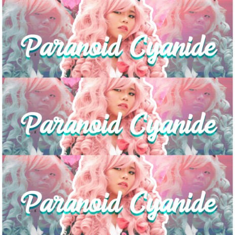 Paranoid Cyanide | Boomplay Music