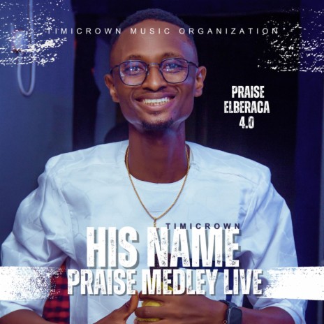 His Name Praise Medley_ElBeraca'23
