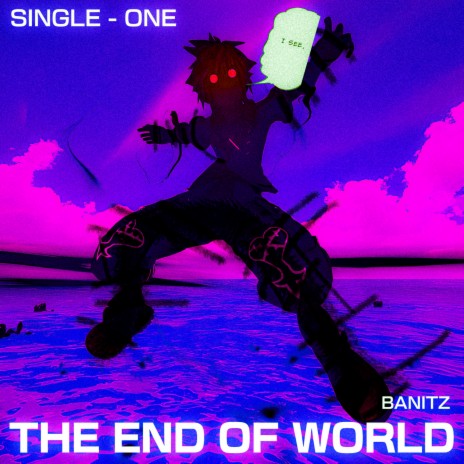 THE END OF WORLD