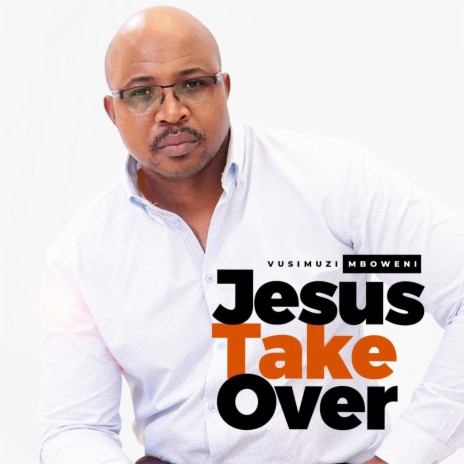 Jesus Take Over | Boomplay Music