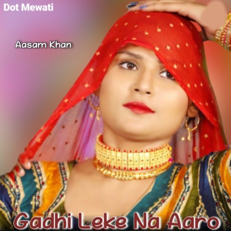 Gadhi Leke Na Aaro | Boomplay Music