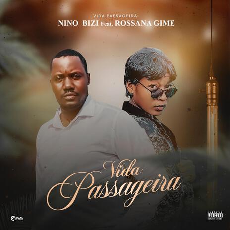 Vida Passageira ft. Nino Bizi & Rossana Gime | Boomplay Music