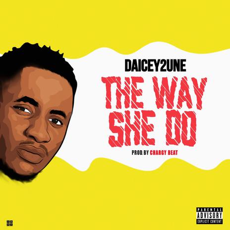 The Way She Do | Boomplay Music