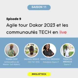 S11E9 - Agile tour Dakar 2023 et les communautés TECH en live