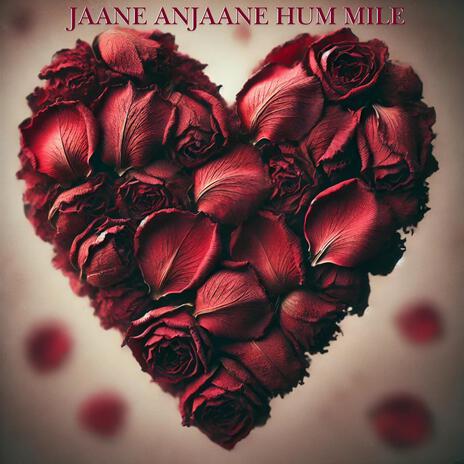 Jaane Anjaane Hum Mile (New Version) | Boomplay Music