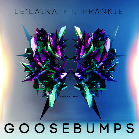 GooseBumps ft. Mungai Frankie | Boomplay Music