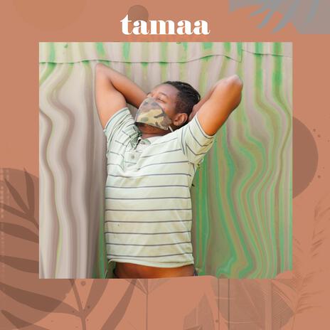 Tamaa | Boomplay Music