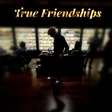 True Friendships | Boomplay Music