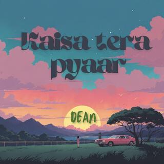 Kaisa Tera Pyaar