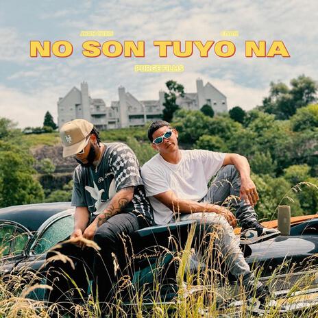 No son tuyo na ft. Eliah | Boomplay Music