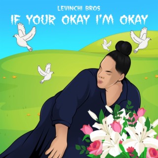 If Your Okay Im Okay