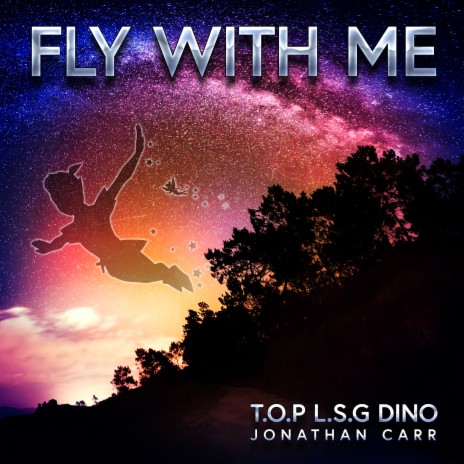 Fly With Me (Peter Pan's Holiday Gift) ft. LSG, Dino & Jonathan Carr | Boomplay Music