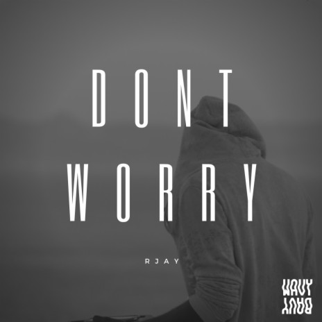 Don't Worry | Boomplay Music