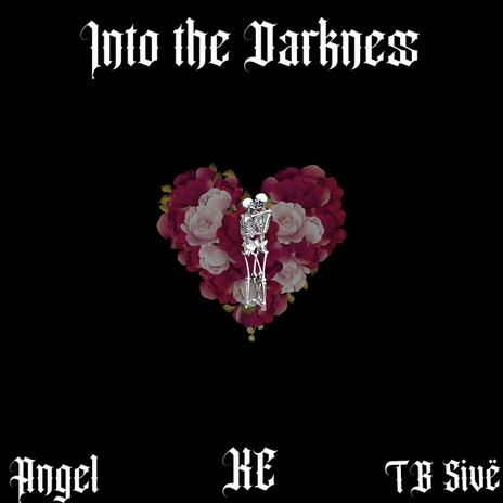 Into The Darkness ft. Angel & TB 5ivë | Boomplay Music