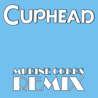 Murine Corps (From Cuphead) (Remix)