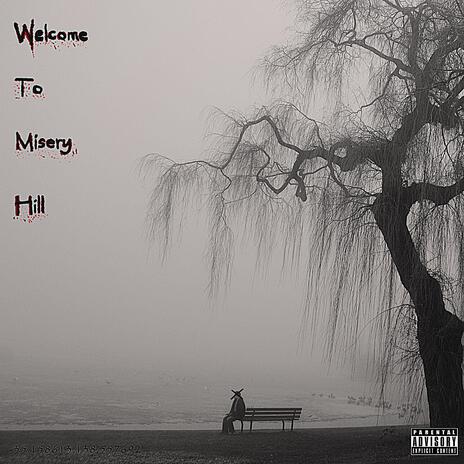 Welcome To Misery Hill ft. Desolate | Boomplay Music