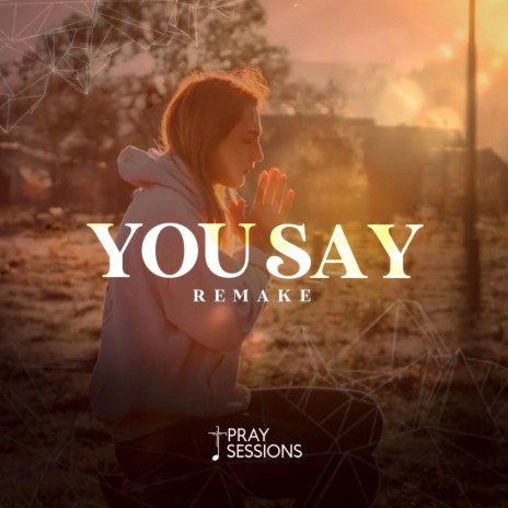 You Say (Remake) | Boomplay Music